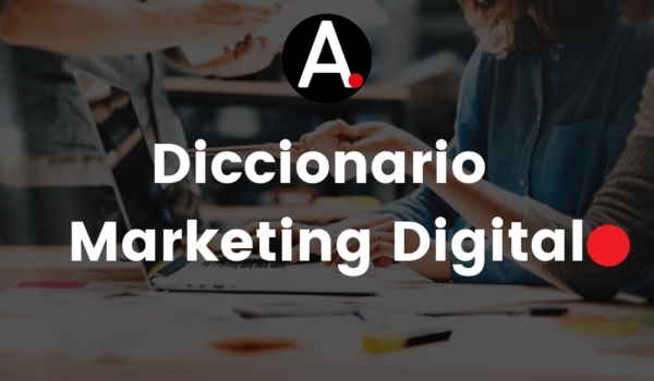Diccionario Marketing Digital
